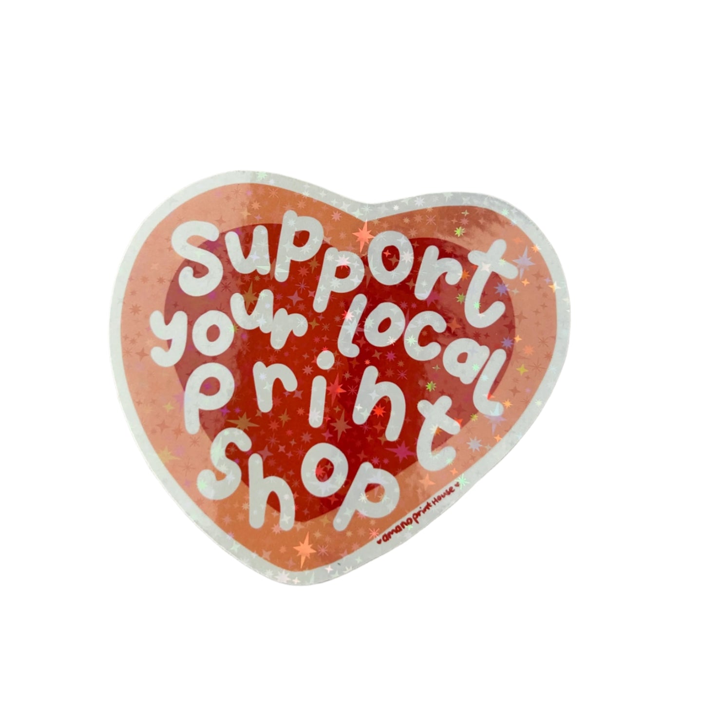 Support Your Local Print Shop Sparkle Sticker