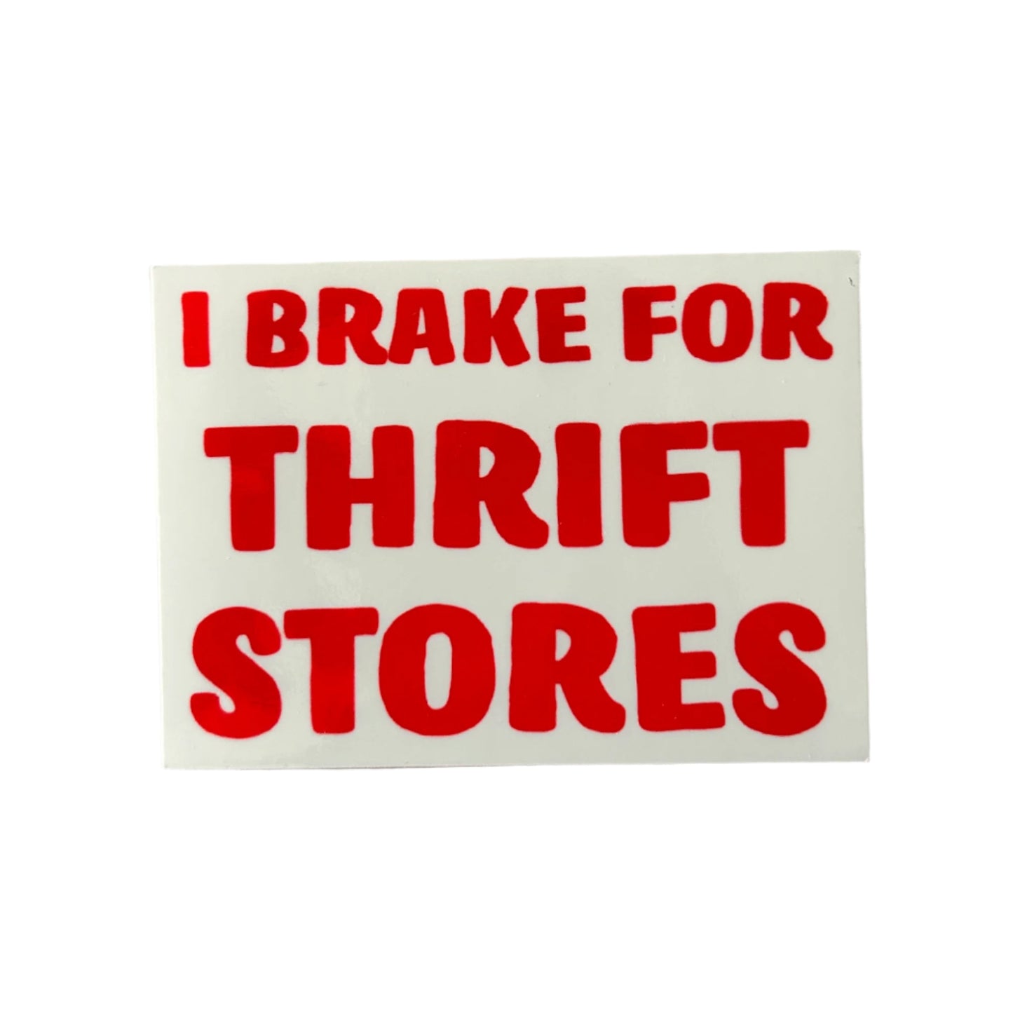 I Brake For Thrift Stores Sticker