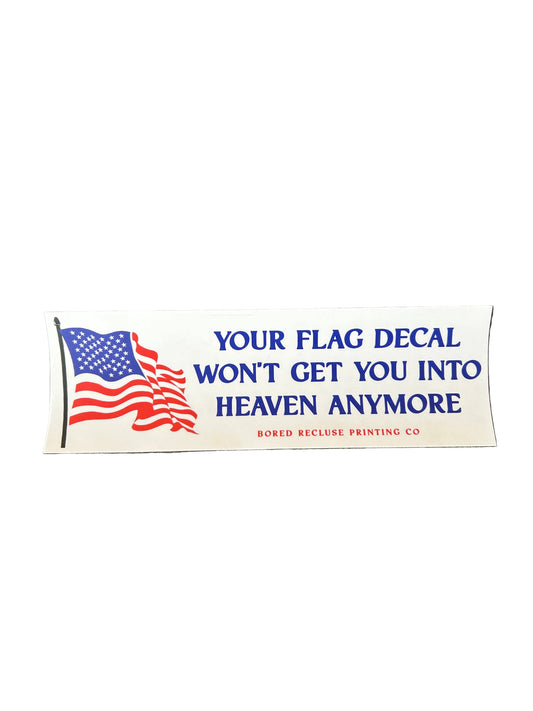 Your Flag Decal Won't Get You Into Heaven Anymore Sticker